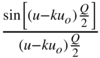 StartStartFraction sine left-bracket left-parenthesis u minus k u Subscript o Baseline right-parenthesis StartFraction upper Q Over 2 EndFraction right-bracket OverOver left-parenthesis u minus k u Subscript o Baseline right-parenthesis StartFraction upper Q Over 2 EndFraction EndEndFraction