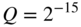 upper Q equals 2 Superscript negative 15