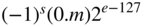 left-parenthesis negative 1 right-parenthesis Superscript s Baseline left-parenthesis 0 period m right-parenthesis 2 Superscript e minus 127