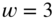 w equals 3