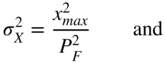 StartLayout 1st Row 1st Column sigma Subscript upper X Superscript 2 2nd Column equals StartFraction x Subscript m a x Superscript 2 Baseline Over upper P Subscript upper F Superscript 2 Baseline EndFraction and EndLayout