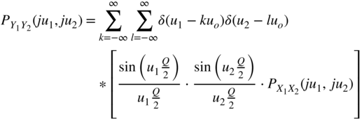 StartLayout 1st Row 1st Column upper P Subscript upper Y 1 upper Y 2 Baseline left-parenthesis j u 1 comma j u 2 right-parenthesis 2nd Column equals 3rd Column sigma-summation Underscript k equals negative infinity Overscript infinity Endscripts sigma-summation Underscript l equals negative infinity Overscript infinity Endscripts delta left-parenthesis u 1 minus k u Subscript o Baseline right-parenthesis delta left-parenthesis u 2 minus l u Subscript o Baseline right-parenthesis 2nd Row 1st Column Blank 2nd Column Blank 3rd Column asterisk left-bracket StartStartFraction sine left-parenthesis u 1 StartFraction upper Q Over 2 EndFraction right-parenthesis OverOver u 1 StartFraction upper Q Over 2 EndFraction EndEndFraction dot StartStartFraction sine left-parenthesis u 2 StartFraction upper Q Over 2 EndFraction right-parenthesis OverOver u 2 StartFraction upper Q Over 2 EndFraction EndEndFraction dot upper P Subscript upper X 1 upper X 2 Baseline left-parenthesis j u 1 comma j u 2 right-parenthesis right-bracket EndLayout