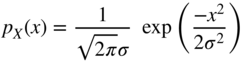 p Subscript upper X Baseline left-parenthesis x right-parenthesis equals StartFraction 1 Over StartRoot 2 pi EndRoot sigma EndFraction exp left-parenthesis StartFraction minus x squared Over 2 sigma squared EndFraction right-parenthesis