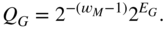 upper Q Subscript upper G Baseline equals 2 Superscript minus left-parenthesis w Super Subscript upper M Superscript minus 1 right-parenthesis Baseline 2 Superscript upper E Super Subscript upper G Superscript Baseline period