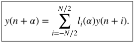 StartLayout 1st Row y left-parenthesis n plus alpha right-parenthesis equals sigma-summation Underscript i equals negative upper N slash 2 Overscript upper N slash 2 Endscripts l Subscript i Baseline left-parenthesis alpha right-parenthesis y left-parenthesis n plus i right-parenthesis period EndLayout