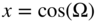 x equals cosine left-parenthesis normal upper Omega right-parenthesis