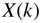 upper X left-parenthesis k right-parenthesis