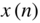 x left-parenthesis n right-parenthesis