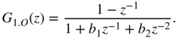 upper G Subscript 1 period upper O Baseline left-parenthesis z right-parenthesis equals StartFraction 1 minus z Superscript negative 1 Baseline Over 1 plus b 1 z Superscript negative 1 Baseline plus b 2 z Superscript negative 2 Baseline EndFraction period