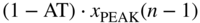 left-parenthesis 1 minus AT right-parenthesis dot x Subscript PEAK Baseline left-parenthesis n minus 1 right-parenthesis