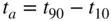 t Subscript a Baseline equals t 90 minus t 10