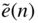 ModifyingAbove e With tilde left-parenthesis n right-parenthesis