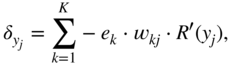 delta Subscript y Sub Subscript j Subscript Baseline equals sigma-summation Underscript k equals 1 Overscript upper K Endscripts minus e Subscript k Baseline dot w Subscript k j Baseline dot upper R prime left-parenthesis y Subscript j Baseline right-parenthesis comma