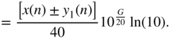 equals StartFraction left-bracket x left-parenthesis n right-parenthesis plus-or-minus y 1 left-parenthesis n right-parenthesis right-bracket Over 40 EndFraction 1 0 Superscript StartFraction upper G Over 20 EndFraction Baseline ln left-parenthesis 10 right-parenthesis period