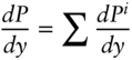 StartFraction d upper P Over d y EndFraction equals sigma-summation StartFraction d upper P Superscript i Baseline Over d y EndFraction