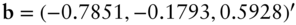 bold b equals left-parenthesis negative 0.7851 comma negative 0.1793 comma 0.5928 right-parenthesis prime