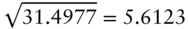 StartRoot 31.4977 EndRoot equals 5.6123