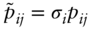 p overTilde Subscript i j Baseline equals sigma Subscript i Baseline p Subscript i j