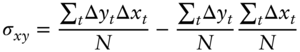 StartLayout 1st Row 1st Column sigma Subscript x y 2nd Column equals StartFraction sigma-summation Underscript t Endscripts normal upper Delta y Subscript t Baseline normal upper Delta x Subscript t Baseline Over upper N EndFraction minus StartFraction sigma-summation Underscript t Endscripts normal upper Delta y Subscript t Baseline Over upper N EndFraction StartFraction sigma-summation Underscript t Endscripts normal upper Delta x Subscript t Baseline Over upper N EndFraction EndLayout