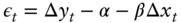 StartLayout 1st Row 1st Column epsilon Subscript t 2nd Column equals normal upper Delta y Subscript t Baseline minus alpha minus beta normal upper Delta x Subscript t EndLayout