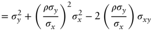 StartLayout 1st Row 1st Column Blank 2nd Column equals sigma Subscript y Superscript 2 Baseline plus left-parenthesis StartFraction rho sigma Subscript y Baseline Over sigma Subscript x Baseline EndFraction right-parenthesis squared sigma Subscript x Superscript 2 Baseline minus 2 left-parenthesis StartFraction rho sigma Subscript y Baseline Over sigma Subscript x Baseline EndFraction right-parenthesis sigma Subscript x y EndLayout