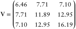 bold upper V equals Start 3 By 3 Matrix 1st Row 1st Column 6.46 2nd Column 7.71 3rd Column 7.10 2nd Row 1st Column 7.71 2nd Column 11.89 3rd Column 12.95 3rd Row 1st Column 7.10 2nd Column 12.95 3rd Column 16.19 EndMatrix