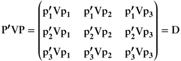 bold upper P bold prime bold upper V upper P equals Start 3 By 3 Matrix 1st Row 1st Column bold p bold prime bold 1 bold upper V bold p bold 1 2nd Column bold p bold prime bold 1 bold upper V bold p bold 2 3rd Column bold p bold prime bold 1 bold upper V bold p bold 3 2nd Row 1st Column bold p bold prime bold 2 bold upper V bold p bold 1 2nd Column bold p bold prime bold 2 bold upper V bold p bold 2 3rd Column bold p bold prime bold 2 bold upper V bold p bold 3 3rd Row 1st Column bold p bold prime bold 3 bold upper V bold p bold 1 2nd Column bold p bold prime bold 3 bold upper V bold p bold 2 3rd Column bold p bold prime bold 3 bold upper V bold p bold 3 EndMatrix equals bold upper D