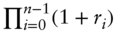 product Underscript i equals 0 Overscript n minus 1 Endscripts left-parenthesis 1 plus r Subscript i Baseline right-parenthesis