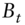 upper B Subscript t