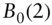 upper B 0 left-parenthesis 2 right-parenthesis