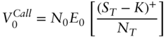 upper V 0 Superscript upper C a l l Baseline equals upper N 0 upper E 0 left-bracket StartFraction left-parenthesis upper S Subscript upper T Baseline minus upper K right-parenthesis Superscript plus Baseline Over upper N Subscript upper T Baseline EndFraction right-bracket