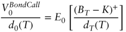 StartLayout 1st Row 1st Column StartFraction upper V 0 Superscript upper B o n d upper C a l l Baseline Over d 0 left-parenthesis upper T right-parenthesis EndFraction 2nd Column equals upper E 0 left-bracket StartFraction left-parenthesis upper B Subscript upper T Baseline minus upper K right-parenthesis Superscript plus Baseline Over d Subscript upper T Baseline left-parenthesis upper T right-parenthesis EndFraction right-bracket EndLayout
