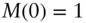 upper M left-parenthesis 0 right-parenthesis equals 1