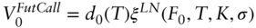 upper V 0 Superscript upper F u t upper C a l l Baseline equals d 0 left-parenthesis upper T right-parenthesis xi Superscript upper L upper N Baseline left-parenthesis upper F 0 comma upper T comma upper K comma sigma right-parenthesis