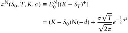 StartLayout 1st Row 1st Column pi Superscript upper N Baseline left-parenthesis upper S 0 comma upper T comma upper K comma sigma right-parenthesis 2nd Column identical-to upper E 0 Superscript upper N Baseline left-bracket left-parenthesis upper K minus upper S Subscript upper T Baseline right-parenthesis Superscript plus Baseline right-bracket 2nd Row 1st Column Blank 2nd Column equals left-parenthesis upper K minus upper S 0 right-parenthesis upper N left-parenthesis negative d right-parenthesis plus StartFraction sigma StartRoot upper T EndRoot Over StartRoot 2 pi EndRoot EndFraction e Superscript minus one half d squared EndLayout