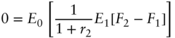 0 equals upper E 0 left-bracket StartFraction 1 Over 1 plus r 2 EndFraction upper E 1 left-bracket upper F 2 minus upper F 1 right-bracket right-bracket