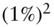 left-parenthesis 1 percent-sign right-parenthesis squared