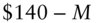 dollar-sign 140 minus upper M