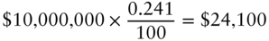 dollar-sign 10 comma 000 comma 000 times StartFraction 0.241 Over 100 EndFraction equals dollar-sign 24 comma 100