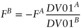 StartLayout 1st Row upper F Superscript upper B Baseline equals minus upper F Superscript upper A Baseline StartFraction upper D upper V Baseline 0 1 Superscript upper A Baseline Over upper D upper V Baseline 0 1 Superscript upper B Baseline EndFraction EndLayout