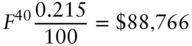 upper F Superscript 40 Baseline StartFraction 0.215 Over 100 EndFraction equals dollar-sign 88 comma 766