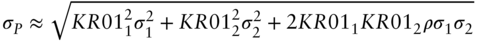 sigma Subscript upper P Baseline almost-equals StartRoot upper K upper R Baseline 0 1 Subscript 1 Superscript 2 Baseline sigma 1 squared plus upper K upper R Baseline 0 1 Subscript 2 Superscript 2 Baseline sigma 2 squared plus 2 upper K upper R Baseline 0 1 Subscript 1 Baseline upper K upper R Baseline 0 1 Subscript 2 Baseline rho sigma 1 sigma 2 EndRoot