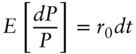 upper E left-bracket StartFraction d upper P Over upper P EndFraction right-bracket equals r 0 d t