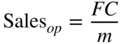 Sales Subscript italic o p Baseline equals StartFraction italic upper F upper C Over m EndFraction