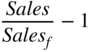 StartFraction italic Sales Over italic Sales Subscript f Baseline EndFraction minus 1