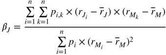 beta Subscript upper J Baseline equals StartFraction sigma-summation Underscript i equals 1 Overscript n Endscripts sigma-summation Underscript k equals 1 Overscript n Endscripts p Subscript i comma k Baseline times left-parenthesis r Subscript upper J Sub Subscript i Subscript Baseline minus r overbar Subscript upper J Baseline right-parenthesis times left-parenthesis r Subscript upper M Sub Subscript k Subscript Baseline minus r overbar Subscript upper M Baseline right-parenthesis Over sigma-summation Underscript i equals 1 Overscript n Endscripts p Subscript i Baseline times left-parenthesis r Subscript upper M Sub Subscript i Subscript Baseline minus r overbar Subscript upper M Baseline right-parenthesis squared EndFraction