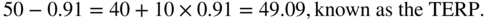 50 minus 0.91 equals 40 plus 10 times 0.91 equals 49.09 comma known a s the TERP period