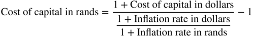 Cost of capital in rands equals StartStartFraction 1 plus Cost of capital in dollars OverOver StartFraction 1 plus Inflation rate in dollars Over 1 plus Inflation rate in rands EndFraction EndEndFraction minus 1