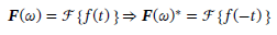 table attributes columnalign right left columnspacing 0em 2em end attributes row cell bold italic F left parenthesis omega right parenthesis end cell cell equals calligraphic F left curly bracket f left parenthesis t right parenthesis right curly bracket not stretchy rightwards double arrow bold italic F left parenthesis omega right parenthesis to the power of asterisk times equals calligraphic F left curly bracket f left parenthesis negative t right parenthesis right curly bracket end cell end table