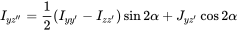 upper I Subscript y z double-prime Baseline equals one-half left-parenthesis upper I Subscript y y prime Baseline minus upper I Subscript z z prime Baseline right-parenthesis sine 2 alpha plus upper J Subscript y z prime Baseline cosine 2 alpha